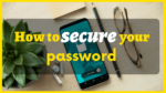 how to secure my password