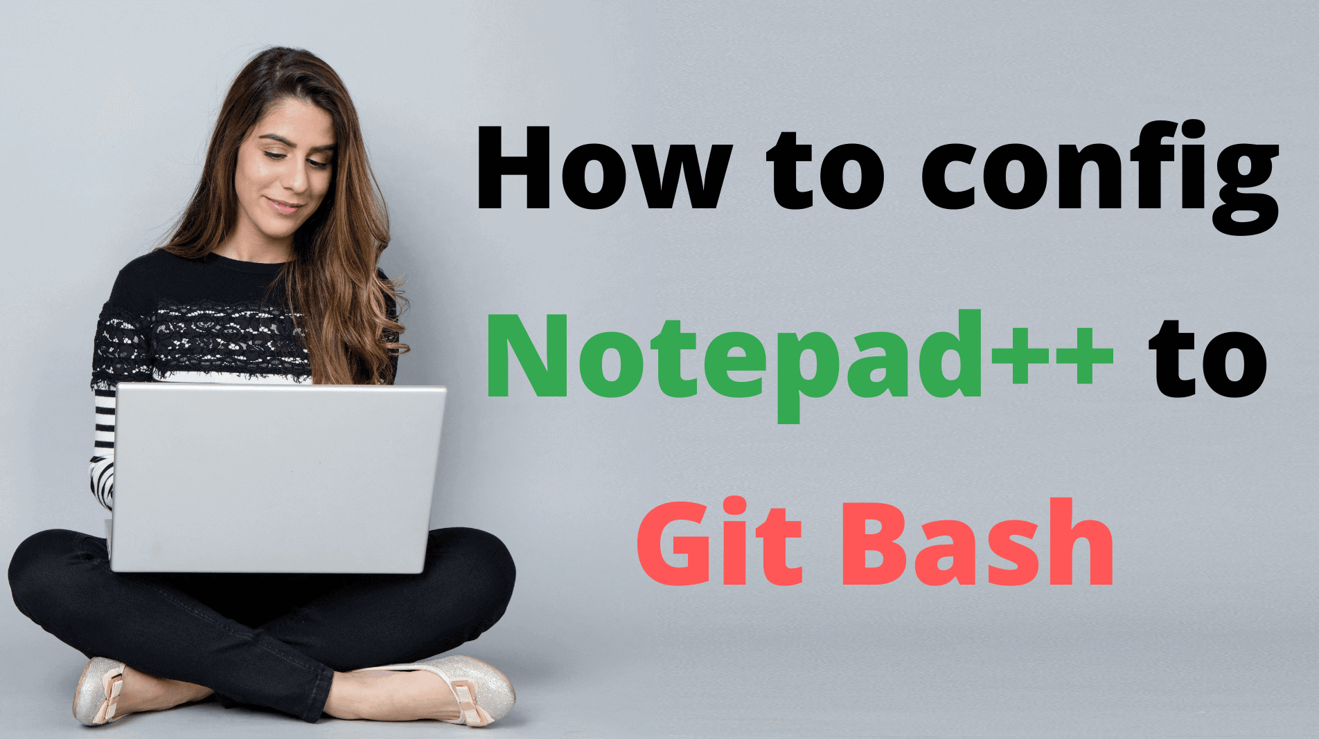 Integrate Notepad++ with Git bash